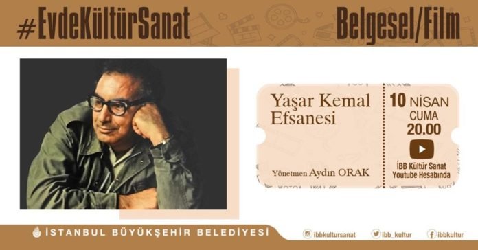 İBB Kültür Daire Başkanlığı “Yaşar Kemal Efsanesi” Belgeseli ile Evinize Konuk Oluyor