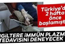 İngiltere’de Coronavirüs hastalarında plazma tedavisi denenecek Yeni tip coronavirüs hastalarında olumlu sonuç verdiği bilinen ve Türkiye'de 2 haftadır uygulanan immün plazma tedavisinin İngiltere'de denenmesi için çalışma başlatıldı